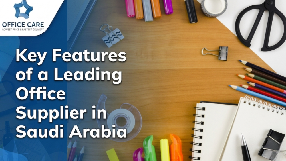 Leading Office Supplier in Saudi Arabia -Office Care Trading Est.