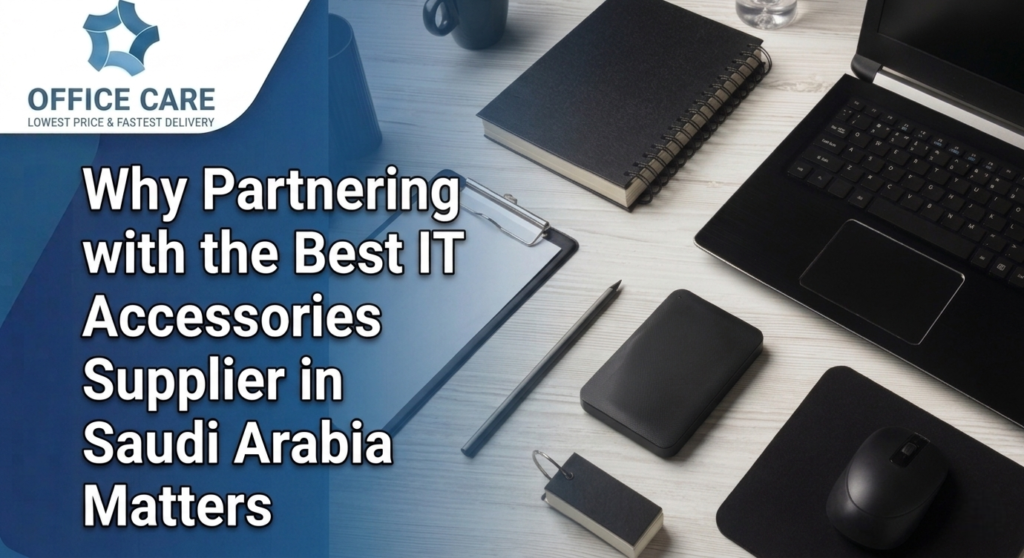 Best IT Accessories Supplier in Saudi Arabia -Office Care Trading Est