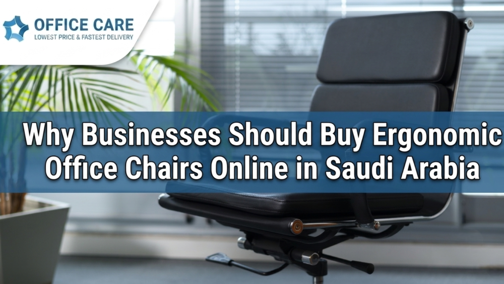 Buy Ergonomic Office Chairs Online in Saudi Arabia -Office Care Trading Est